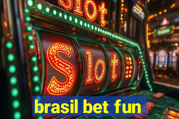 brasil bet fun